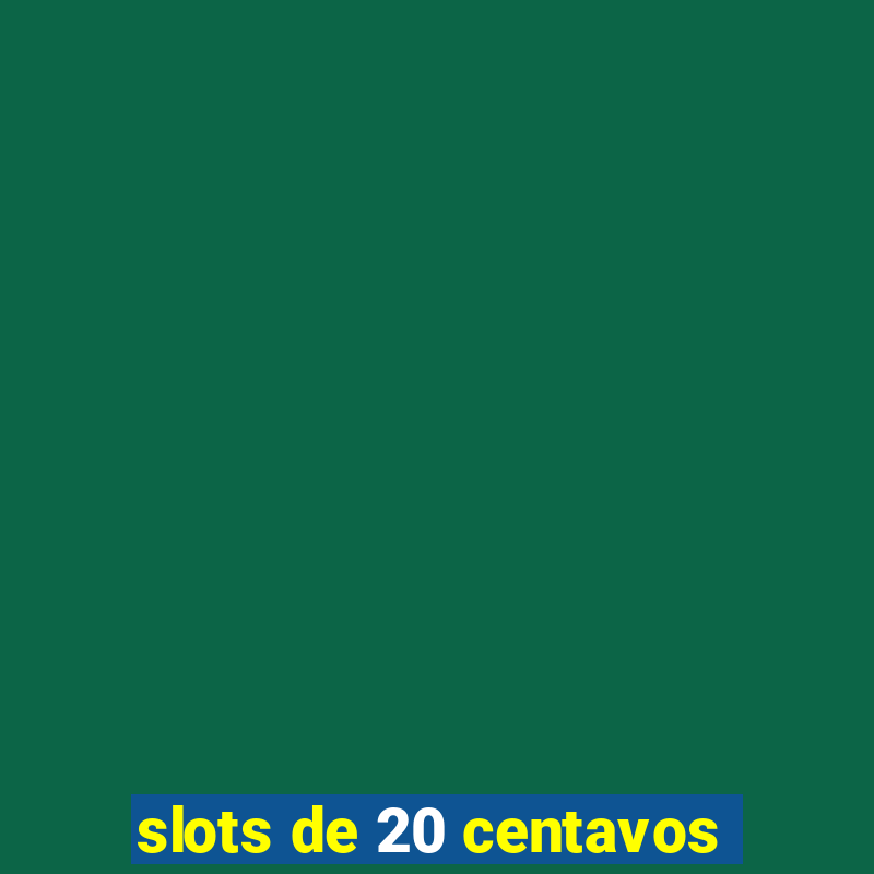 slots de 20 centavos